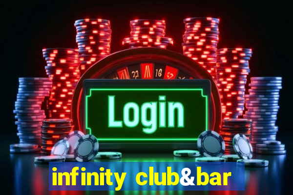 infinity club&bar